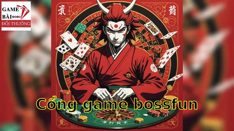 Giới thiệu cổng game bossfun và trải nghiệm game đổi thưởng