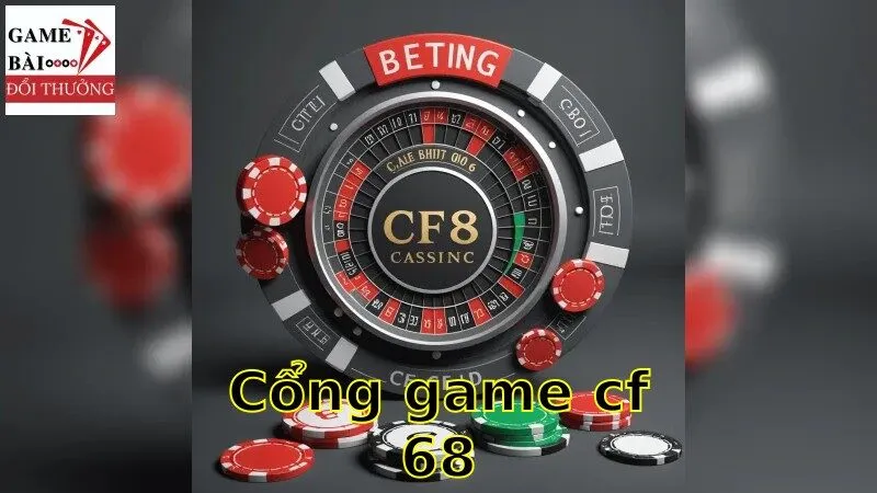 Giới thiệu cổng game cf68 với nhiều game hấp dẫn