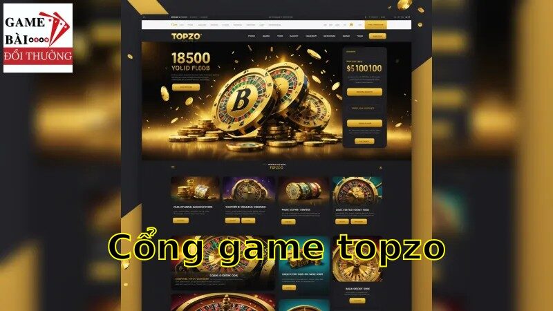 Giới thiệu cổng game topzo và các chiến thuật thắng lớn