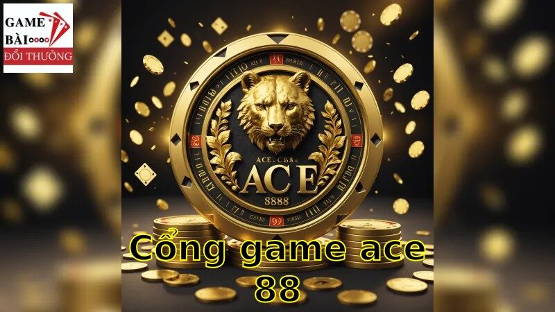 Khám phá cổng game ace88 và trải nghiệm đổi thưởng tuyệt vời