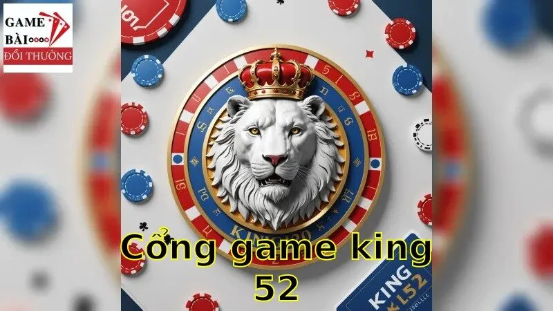 Quy trình chơi và chiến thắng tại cổng game king52