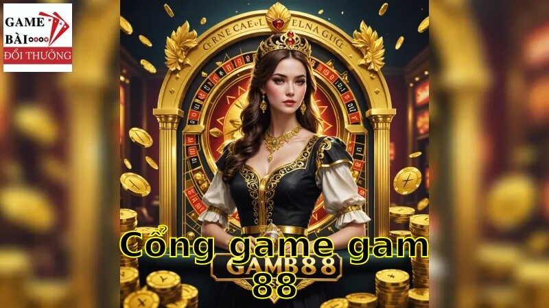 Quy trình tham gia và chiến thắng tại cổng game gam88