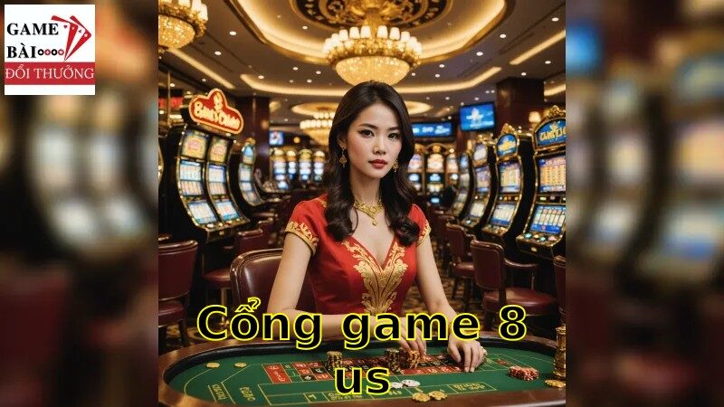 Tìm hiểu về cổng game 8us và các chương trình khuyến mãi