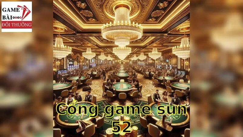 Cổng Game Sun52: Tỷ Lệ Trả Thưởng Đáng Kinh Ngạc!