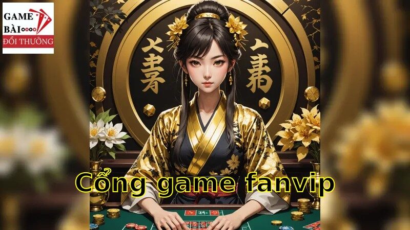 Khám Phá Cổng Game FanVip Với Trải Nghiệm Đáng Nhớ