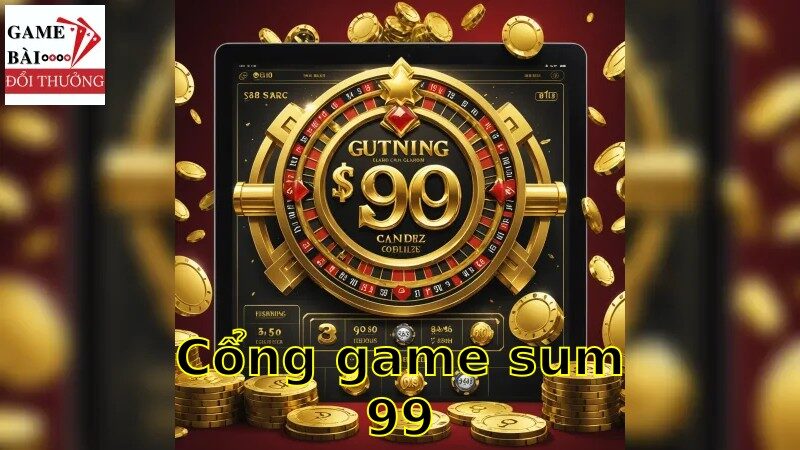 Sum99: Thử Thách Và Phần Thưởng Tại Cổng Game