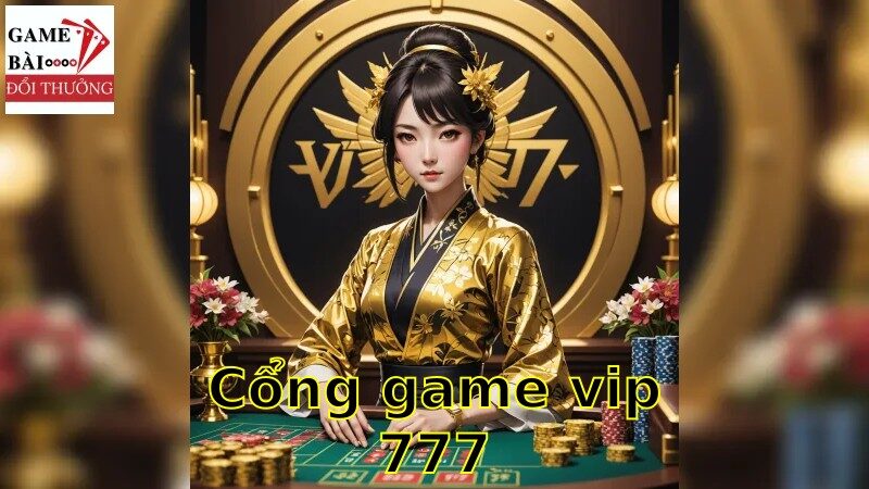 Vip777: Hòa Nhịp Với Cổng Game Trả Thưởng Tuyệt Vời
